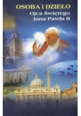 Osoba i dzieło Ojca Świętego Jana Pawła II