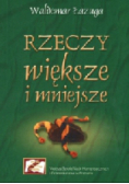 Rzeczy większe i mniejsze Wydanie kieszonkowe