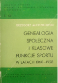 Genealogia społeczna i klasowe funkcje sportu w latach 1860-1928 Tom XII