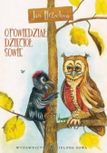 Opowiedział dzięcioł sowie