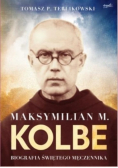 Maksymilian M Kolbe Biografia męczennika