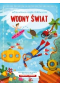Moja Wielka Księga Odpowiedzi. Wodny świat