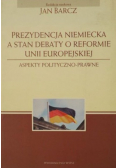 Prezydencja niemiecka a stan debaty o reformie Unii Europejskiej