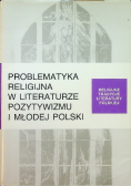 Problematyka religijna w literaturze pozytywizmu i Młodej Polski
