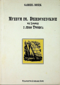 Muzeum im Dzieduszyckich we Lwowie i  jego twórca