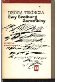 Droga twórcza Ewy Szelburg  Zarembiny