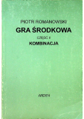 Gra środkowa Część II Kombinacja