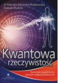 Kwantowa rzeczywistość Naukowe wyjaśnienie zjawisk nadprzyrodzonych