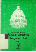 Pozycja ustrojowa Kongresu USA Tom I