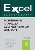 Excel zaawansowany. Pobieranie i analiza zewnętrznych danych t.3