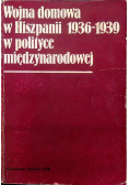 Wojna domowa w Hiszpanii 1936 1939 w polityce międzynarodowej