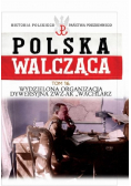 Polska Walcząca Tom 16 Wydzielona Organizacja Dywersyjna ZWZ-AK "WACHLARZ"