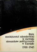 Rola mniejszości niemieckiej w rozwoju stosunków politycznych w Europie 1918 1945