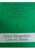 Wprowadzenie w myśl i wezwanie ksiąg biblijnych Tom 9 Dzieje Apostolskie Listy św Pawła