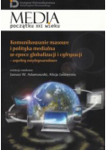 Komunikowanie masowe i polityka medialna w epoce globalizacji i cyfryzacji