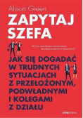 Zapytaj szefa. Jak się dogadać w trudnych...