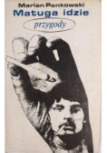 Matuga idzie : Przygody