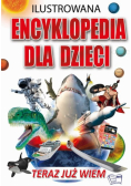 Ilustrowana Encyklopedia dla Dzieci - Teraz już wiem