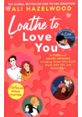 Loathe To Love You