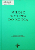 Miłość wytrwa do końca