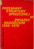 Przemiany struktury społecznej w Związku Radzieckim 1938 1970