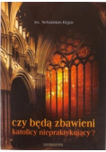 Czy będą zbawieni katolicy niepraktykujący