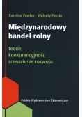 Międzynarodowy handel rolny Teorie konkurencyjność scenariusze rozwoju