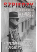 Szpiedzy czyli tajemnice polskiego wywiadu