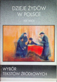 Dzieje Żydów w Polsce Wybór Tekstów Źródłowych