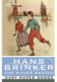 Hans Brinker, or the Silver Skates