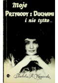 Moje przygody z duchami i nie tylko