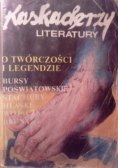 Kaskaderzy literatury O twórczości i legendzie