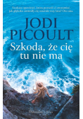 Szkoda, że cię tu nie ma