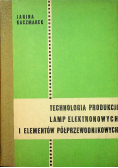 Technologia produkcji lamp elektronowych i elementów półprzewodnikowych