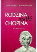 Rodzina matki Chopina mity i rzeczywistość