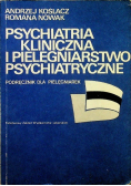 Psychiatria kliniczna i pielęgniarstwo psychiatryczne