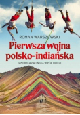 Pierwsza wojna polsko-indiańska. Ameryka Łacińska