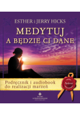 Medytuj a będzie Ci dane