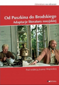 Od Puszkina do Brodskiego Adaptacje literatury Rosyjskiej