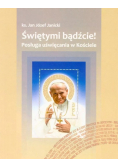 Świętymi bądźcie Posługa uświęcania w Kościele