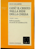 Gesu il Cristo nella fede della chiesa Volume I Tomo II