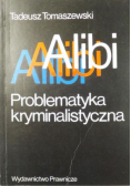 Alibi Problematyka kryminalistyczna