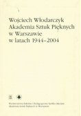 Akademia Sztuk Pięknych w Warszawie w latach 1944 - 2004