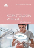 Kosmetologia w pigułce. Kompendium
