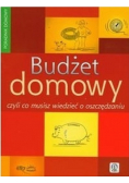 Budżet domowy czyli co musisz wiedzieć o oszczędzaniu