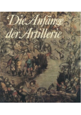 Die Anfange der Artillerie