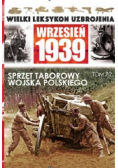Wielki Leksykon Uzbrojenia Wrzesień 1939  tom 72 Sprzęt Taborowy Wojska polskiego