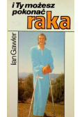 I Ty możesz pokonać Raka