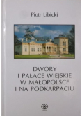 Dwory i pałace wiejskie w Małopolsce i na Podkarpaciu