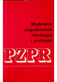 Wybrane zagadnienia ideologii i polityki PZPR Tom I